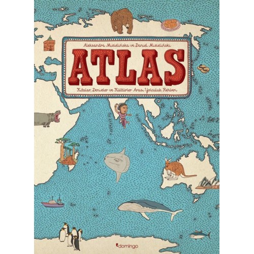 Atlas Kıtalar-Denizler-Kültürler Arası Yolculuk Rehberi - Kolektif