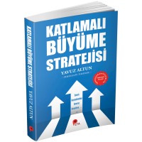 Katlamalı Büyüme Stratejisi (Yavuz Altun İmzalı) - Yavuz Altun