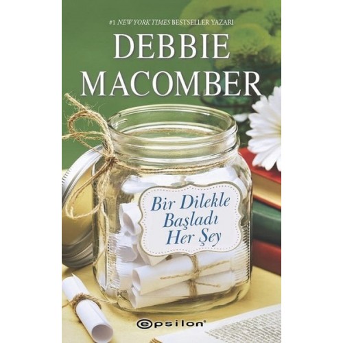 Bir Dilekle Başladı Her Şey - Debbie Macomber