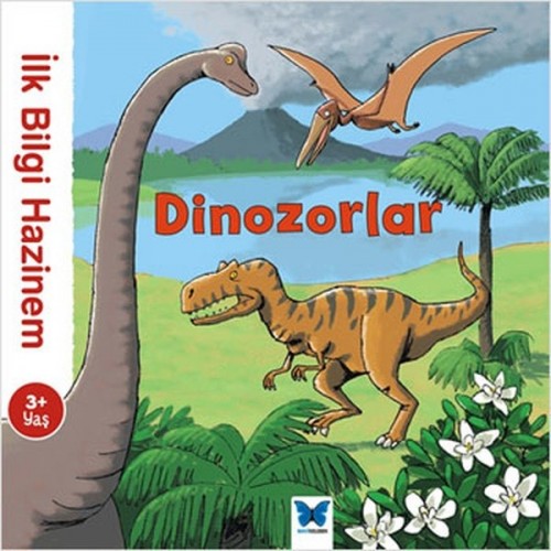 İlk Bilgi Hazinem - Dinozorlar - Stephanie Ledu