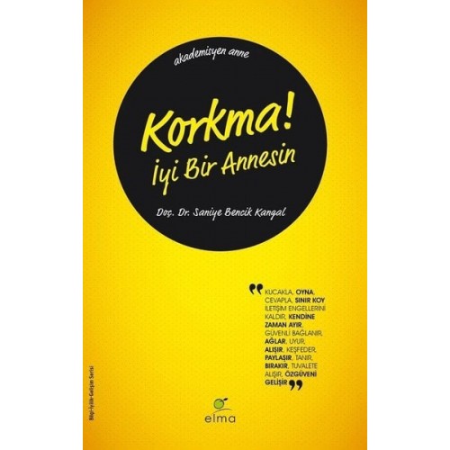 Korkma! İyi Bir Annesin - Saniye Bencik Kangal