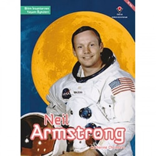 Neil Armstrong - Bilim İnsanlarının Yaşam Öyküleri - Catherine Chambers