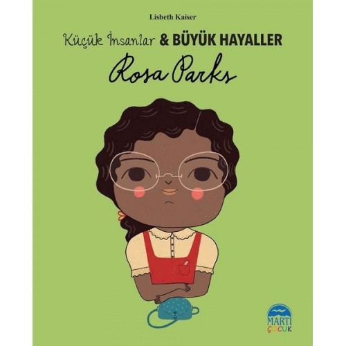 Rosa Parks-Küçük İnsanlar ve Büyük Hayaller - Lisbeth Kaiser