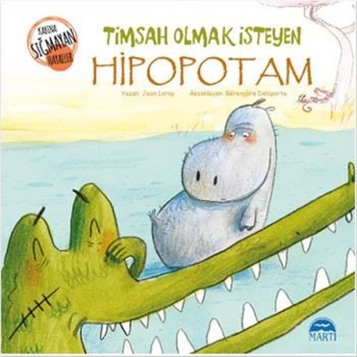 Timsah Olmak İsteyen Hipopotam - Jean Leroy