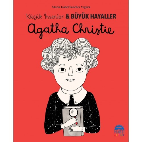 Agatha Christie -  Küçük İnsanlar ve Büyük Hayaller - Maria Isabel Sanchez Vegara