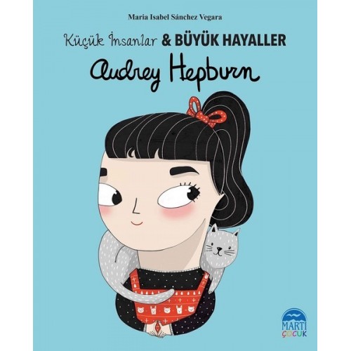 Audrey Hepburn - Küçük İnsanlar ve Büyük Hayaller - Maria Isabel Sanchez Vegara