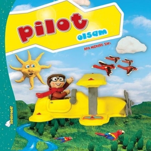 Büyüyünce Ne Olsam? - Pilot Olsam - Ana Michelle Sarı