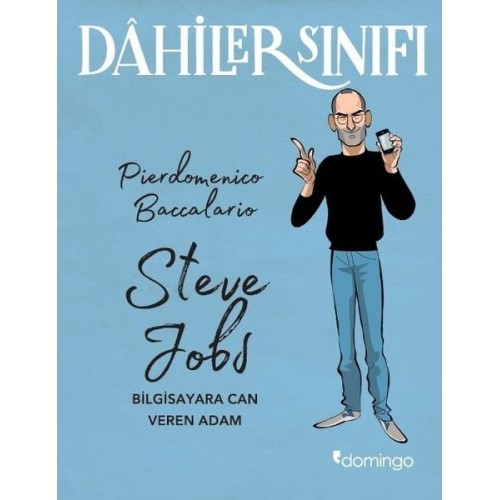 Dahiler Sınıfı: Steve Jobs - Bilgisayara Can Veren Adam - Pierdomenico Baccalario