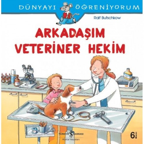 Dünyayı Öğreniyorum - Arkadaşım Veteriner Hekim - Ralf Butschkow