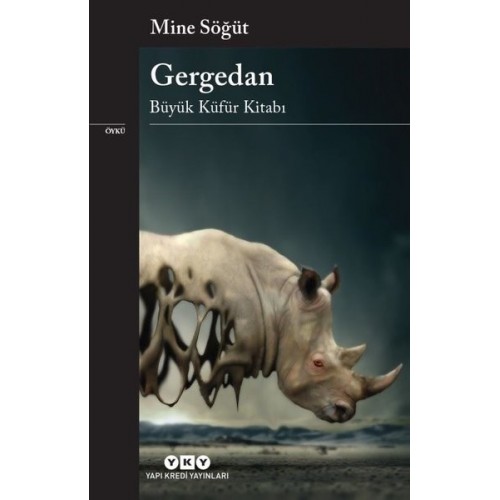Gergedan - Büyük Küfür Kitabı - Mine Söğüt
