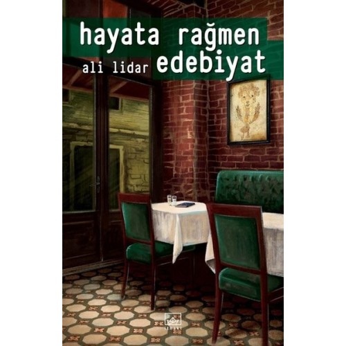 Hayata Rağmen Edebiyat - Ali Lidar