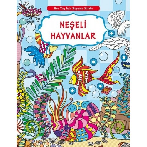 Her Yaş İçin Boyama Kitabı - Neşeli Hayvanlar - Kolektif