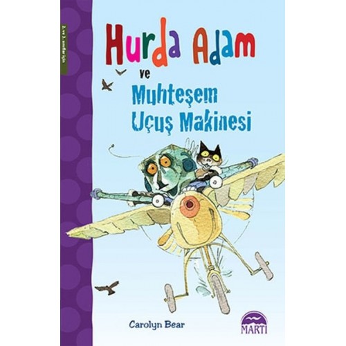 Hurda Adam ve Muhteşem Uçuş Makinesi - Carolyn Bear
