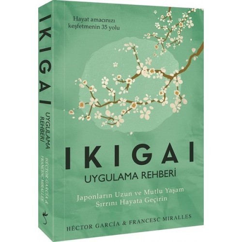 Ikigai - Uygulama Rehberi - Hector Garcia, Francesc Miralles