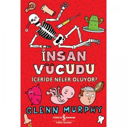 İnsan Vücudu - İçeride Neler Oluyor? - Glenn Murphy