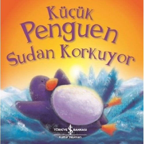 Küçük Penguen Sudan Korkuyor - Rachel Elliott