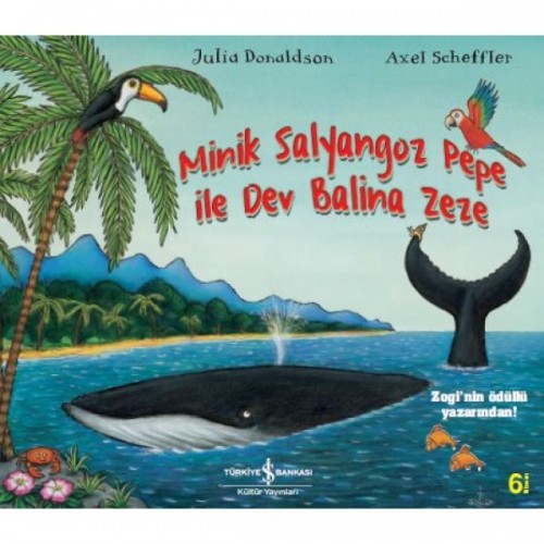 Minik Salyangoz Pepe ile Dev Balina Zeze - Julia Donaldson