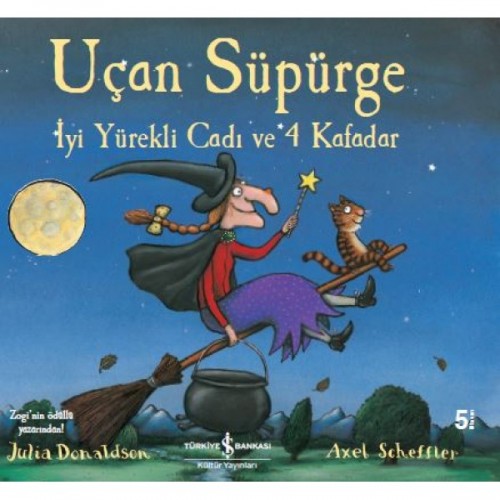 Uçan Süpürge - İyi Yürekli Cadı ve 4 Kafadar - Julia Donaldson