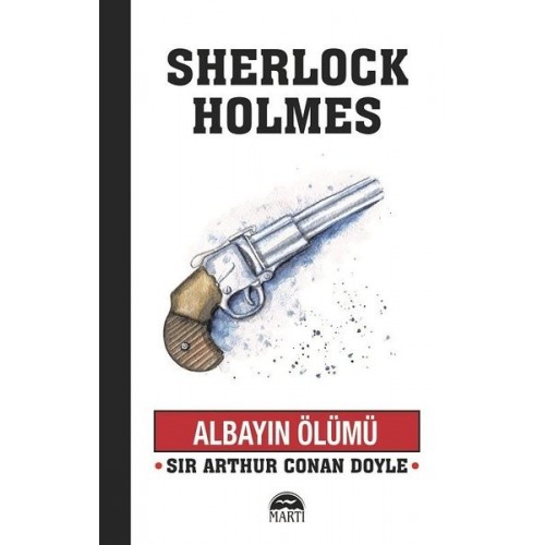 Albayın Ölümü - Sherlock Holmes - Sir Arthur Conan Doyle