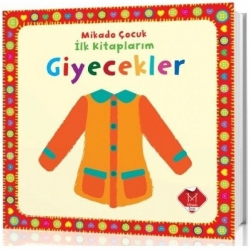 İlk Kitaplarım - Giyecekler - Kolektif