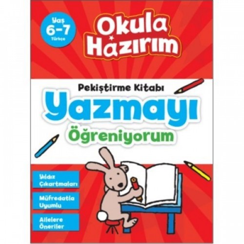 Okula Hazırım 2: Pekiştirme Kitabı Yazmayı Öğreniyorum (6-7 Yaş) - Kolektif